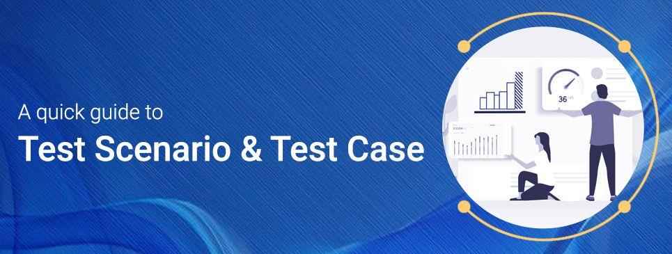 Test Scenario and Test Case